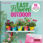 Easy Flowers! Outdoor Bramhoff, Julia/Team BLOOM's 9783965631113