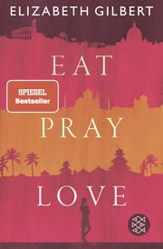Eat, Pray, Love Gilbert, Elizabeth 9783596708093
