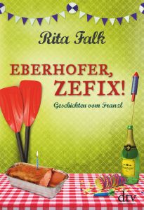 Eberhofer, Zefix! Falk, Rita 9783423289917