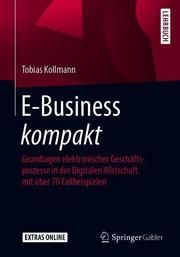 E-Business kompakt Kollmann, Tobias 9783658269777