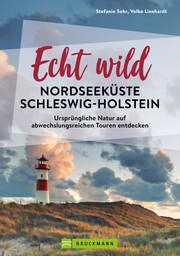 Echt wild - Nordseeküste Schleswig-Holstein Sohr, Stefanie/Lienhardt, Volko 9783734325175