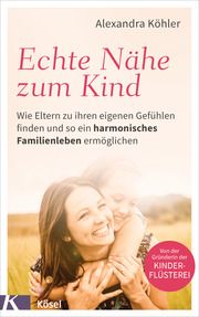 Echte Nähe zum Kind Köhler, Alexandra 9783466311767