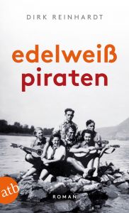 Edelweißpiraten Reinhardt, Dirk 9783746629902