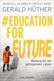 Education For Future Hüther, Gerald/Heinrich, Marcell/Senf, Mitch 9783442142712