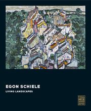 Egon Schiele: Living Landscapes Bauer, Christian/Gamper, Verena/Jesse, Kerstin et al 9783791377483