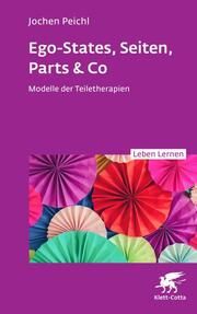 Ego-States, Seiten, Parts & Co Peichl, Jochen 9783608893113