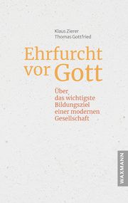 Ehrfurcht vor Gott Zierer, Klaus/Gottfried, Thomas 9783830948902