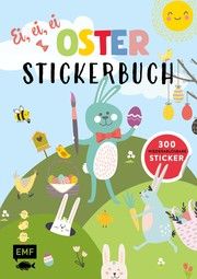 Ei, ei, ei - Das große Oster-Stickerbuch  9783745903454