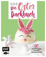 Ei, ei, ei - Das Oster-Backbuch Friedrichs, Emma/Allhoff, Melanie/Friedrich, Jennifer 9783960932758