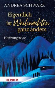 Eigentlich ist Weihnachten ganz anders Schwarz, Andrea 9783451033216