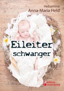 Eileiterschwanger Held, Anna-Maria 9783902943569