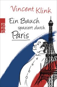 Ein Bauch spaziert durch Paris Klink, Vincent 9783499628528