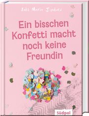 Ein bisschen Konfetti macht noch keine Freundin Jiménez, Ines Maria 9783965941311