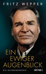 Ein ewiger Augenblick Wepper, Fritz 9783453218192