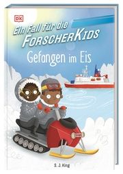 Ein Fall für die Forscher-Kids - Gefangen im Eis King, S J 9783831049394