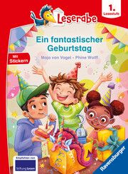 Ein fantastischer Geburtstag - lesen lernen mit dem Leserabe - Erstlesebuch - Kinderbuch ab 6 Jahren - Lesen lernen 1. Klasse Jungen und Mädchen (Leserabe 1. Klasse) Vogel, Maja von 9783473463183