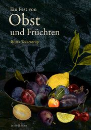 Ein Fest von Obst und Früchten Teckentrup, Britta 9783964281753