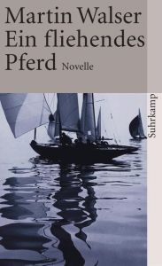 Ein fliehendes Pferd Walser, Martin 9783518371008