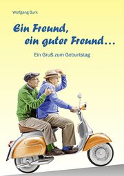 Ein Freund, ein guter Freund Burk, Wolfgang 9783760086125