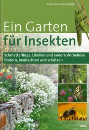 Ein Garten für Insekten Schäffer, Anita/Schäffer, Norbert 9783891048245
