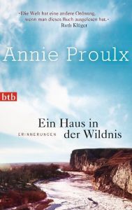 Ein Haus in der Wildnis Proulx, Annie 9783442746019