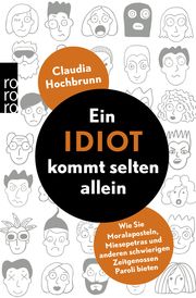 Ein Idiot kommt selten allein Hochbrunn, Claudia 9783499009365