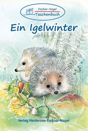 Ein Igelwinter Fischer-Nagel, Heiderose/Fischer-Nagel, Andreas 9783949939051