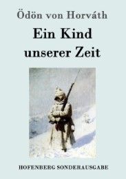 Ein Kind unserer Zeit Horváth, Ödön von 9783843097543