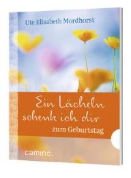 Ein Lächeln schenk ich dir zum Geburtstag Mordhorst, Ute Elisabeth 9783460500099