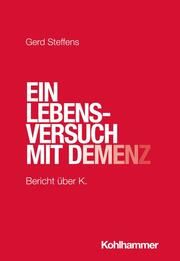 Ein Lebensversuch mit Demenz Steffens, Gerd 9783170435100