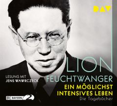 Ein möglichst intensives Leben Feuchtwanger, Lion 9783742407580