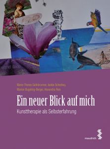 Ein neuer Blick auf mich Gallnbrunner, Marie-Theres/Schediwy, Isolde/Bugelnig-Berger, Marion u  9783990020371