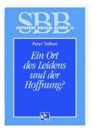 Ein Ort des Leidens und der Hoffnung? Sölken, Peter 9783460005310