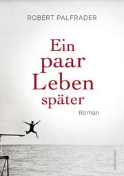 Ein paar Leben später Palfrader, Robert 9783800078585