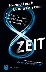 Ein Physiker und eine Philosophin spielen mit der Zeit Lesch, Harald/Forstner, Ursula 9783843611251