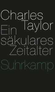 Ein säkulares Zeitalter Taylor, Charles 9783518585801