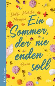 Ein Sommer, der nie enden soll Florence, Debbi Michiko 9783423650007