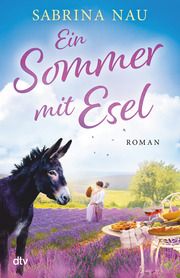 Ein Sommer mit Esel Nau, Sabrina 9783423263559