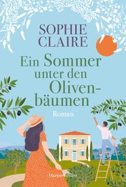 Ein Sommer unter den Olivenbäumen Claire, Sophie 9783365003015