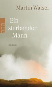 Ein sterbender Mann Walser, Martin 9783499272165