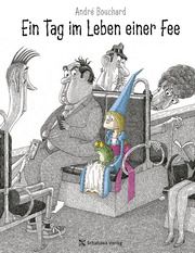 Ein Tag im Leben einer Fee Bouchard, André 9783946972761