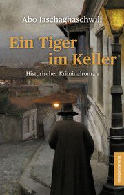 Ein Tiger im Keller Iaschaghaschwili, Abo 9783963116667