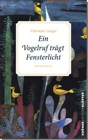 Ein Vogelruf trägt Fensterlicht Langer, Christine 9783520765017