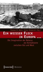 Ein weißer Fleck in Europa ... Thomas M Bohn/Victor Shadurski 9783837618976