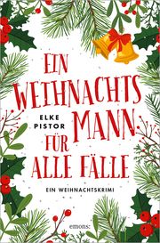 Ein Weihnachtsmann für alle Fälle Pistor, Elke 9783740816759