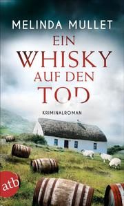 Ein Whisky auf den Tod Mullet, Melinda 9783746637174