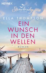 Ein Wunsch in den Wellen - Stonebridge Island 1 Thompson, Ella 9783453580756