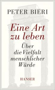 Eine Art zu leben Bieri, Peter 9783446243491