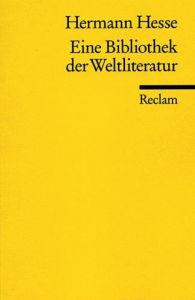 Eine Bibliothek der Weltliteratur Hesse, Hermann 9783150070031