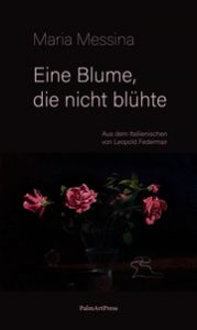 Eine Blume, die nicht blühte Messina, Maria 9783962581879